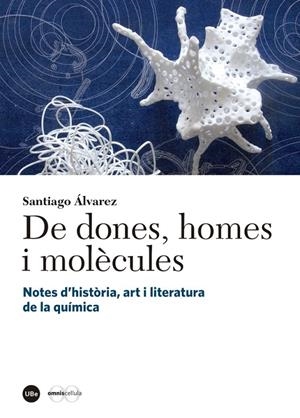 DE DONES, HOMES I MOLÈCULES | 9788447539826 | ÁLVAREZ, SANTIAGO | Galatea Llibres | Librería online de Reus, Tarragona | Comprar libros en catalán y castellano online