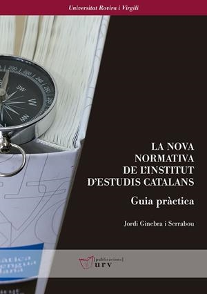 LA NOVA NORMATIVA DE L'INSTITUT D'ESTUDIS CATALANS | 9788484246121 | GINEBRA, JORDI | Galatea Llibres | Llibreria online de Reus, Tarragona | Comprar llibres en català i castellà online