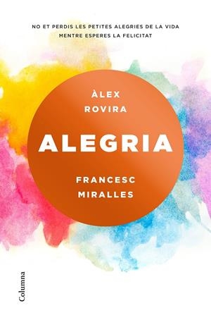 ALEGRIA | 9788466423243 | MIRALLES, FRANCESC; ROVIRA, ÁLEX | Galatea Llibres | Librería online de Reus, Tarragona | Comprar libros en catalán y castellano online