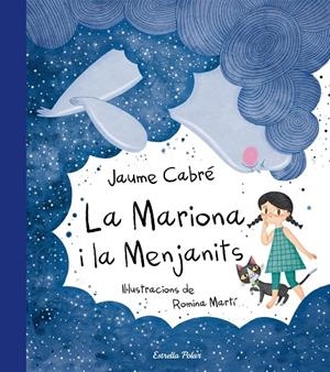 LA MARIONA I LA MENJANITS | 9788491373179 | CABRÉ, JAUME/MARTÍ, ROMINA | Galatea Llibres | Llibreria online de Reus, Tarragona | Comprar llibres en català i castellà online