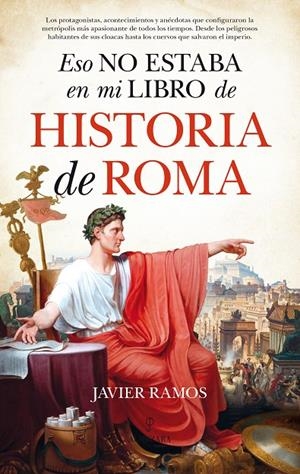 ESO NO ESTABA EN MI LIBRO DE HISTORIA DE ROMA | 9788417044404 | RAMOS DE LOS SANTOS, JAVIER | Galatea Llibres | Librería online de Reus, Tarragona | Comprar libros en catalán y castellano online