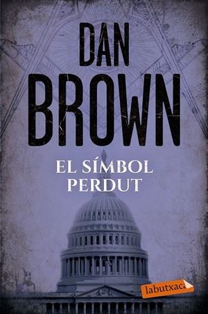 EL SÍMBOL PERDUT | 9788417031244 | BROWN, DAN | Galatea Llibres | Librería online de Reus, Tarragona | Comprar libros en catalán y castellano online
