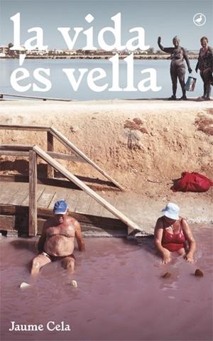 LA VIDA ÉS VELLA | 9788416673377 | CELA I OLLÉ, JAUME | Galatea Llibres | Llibreria online de Reus, Tarragona | Comprar llibres en català i castellà online