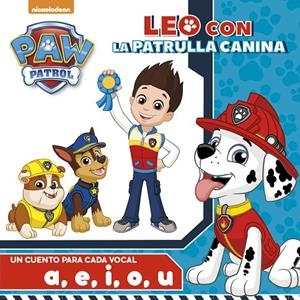 PAW PATROL. UN CUENTO PARA CADA VOCAL: A, E, I ,O ,U (LEO CON LA PATRULLA CANINA | 9788448847524 | Galatea Llibres | Librería online de Reus, Tarragona | Comprar libros en catalán y castellano online