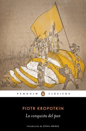 LA CONQUISTA DEL PAN | 9788491053538 | KROPOTKIN, PIOTR | Galatea Llibres | Llibreria online de Reus, Tarragona | Comprar llibres en català i castellà online