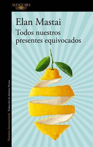 TODOS NUESTROS PRESENTES EQUIVOCADOS | 9788420428109 | MASTAI, ELAN | Galatea Llibres | Llibreria online de Reus, Tarragona | Comprar llibres en català i castellà online