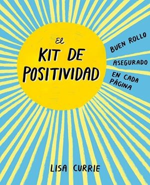 EL KIT DE POSITIVIDAD | 9788401018725 | CURRIE, LISA | Galatea Llibres | Librería online de Reus, Tarragona | Comprar libros en catalán y castellano online