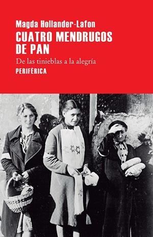 CUATRO MENDRUGOS DE PAN | 9788416291526 | HOLLANDER-LAFON, MAGDA | Galatea Llibres | Llibreria online de Reus, Tarragona | Comprar llibres en català i castellà online
