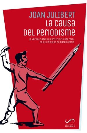 LA CAUSA DEL PERIODISME | 9788494675317 | JULIBERT GONZÁLEZ, JOAN | Galatea Llibres | Llibreria online de Reus, Tarragona | Comprar llibres en català i castellà online