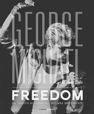 GEORGE MICHAEL. FREEDOM | 9788448023348 | NOLAN, DAVID | Galatea Llibres | Librería online de Reus, Tarragona | Comprar libros en catalán y castellano online