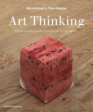 ART THINKING | 9788449333705 | ACASO, MARÍA/MEGÍAS, CLARA | Galatea Llibres | Llibreria online de Reus, Tarragona | Comprar llibres en català i castellà online