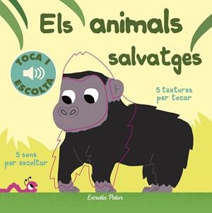 ELS ANIMALS SALVATGES. TOCA I ESCOLTA | 9788491372127 | BILLET, MARION | Galatea Llibres | Librería online de Reus, Tarragona | Comprar libros en catalán y castellano online