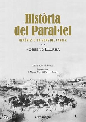 HISTÒRIA DEL PARAL·LEL | 9788416605910 | LLURBA, ROSSEND | Galatea Llibres | Llibreria online de Reus, Tarragona | Comprar llibres en català i castellà online