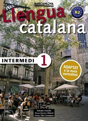LLENGUA CATALANA INTERMEDI 1. LLIBRE DE L'ALUMNE | 9788448943578 | COMELLES, SALVADOR/GARCIA, BALASCH/VILÀ, COMAJOAN | Galatea Llibres | Llibreria online de Reus, Tarragona | Comprar llibres en català i castellà online
