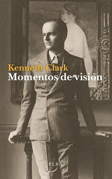 MOMENTOS DE VISIÓN | 9788494696718 | CLARK, KENNETH | Galatea Llibres | Librería online de Reus, Tarragona | Comprar libros en catalán y castellano online