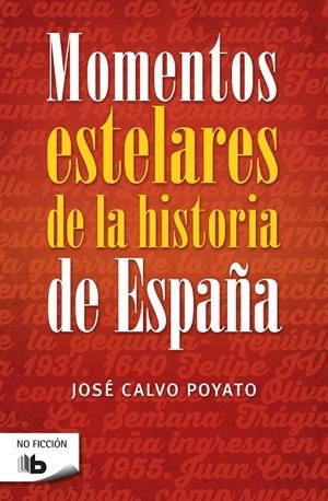 MOMENTOS ESTELARES DE LA HISTORIA DE ESPAÑA | 9788490703922 | CALVO POYATO, JOSÉ | Galatea Llibres | Librería online de Reus, Tarragona | Comprar libros en catalán y castellano online