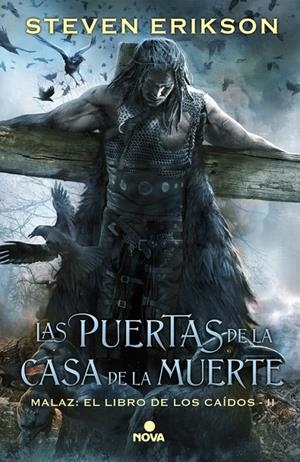LAS PUERTAS DE LA CASA DE LA MUERTE. (MALAZ: EL LIBRO DE LOS CAÍDOS 2) | 9788466660952 | ERIKSON, STEVEN | Galatea Llibres | Librería online de Reus, Tarragona | Comprar libros en catalán y castellano online