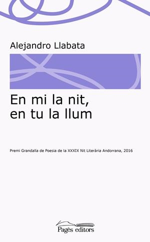 EN MI LA NIT, EN TU LA LLUM | 9788499758794 | LLABATA LLEONART, ALEJANDRO | Galatea Llibres | Llibreria online de Reus, Tarragona | Comprar llibres en català i castellà online