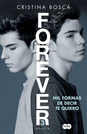 MIL FORMAS DE DECIR TE QUIERO. FOREVER 3 | 9788491291190 | BOSCA, CRISTINA | Galatea Llibres | Llibreria online de Reus, Tarragona | Comprar llibres en català i castellà online