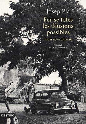 FER-SE TOTES LES IL·LUSIONS POSSIBLES I ALTRES NOTES DISPERSES | 9788497102704 | PLA, JOSEP | Galatea Llibres | Librería online de Reus, Tarragona | Comprar libros en catalán y castellano online