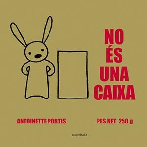 NO éS UNA CAIXA | 9788416804214 | PORTIS, ANTOINETTE | Galatea Llibres | Librería online de Reus, Tarragona | Comprar libros en catalán y castellano online