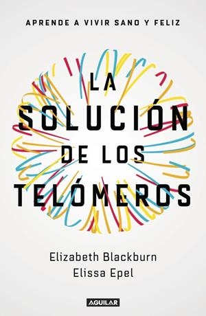 LA SOLUCIóN DE LOS TELóMEROS | 9788403501140 | BLACKBURN, ELIZABETH | Galatea Llibres | Librería online de Reus, Tarragona | Comprar libros en catalán y castellano online