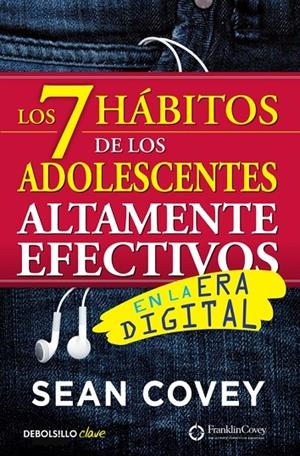 LOS 7 HáBITOS DE LOS ADOLESCENTES ALTAMENTE EFECTIVOS EN LA ERA DIGITAL | 9788466340694 | COVEY, SEAN | Galatea Llibres | Librería online de Reus, Tarragona | Comprar libros en catalán y castellano online