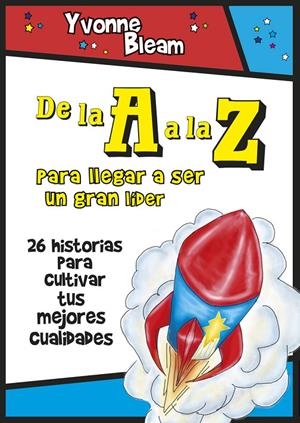 DE LA A A LA Z: PARA LLEGAR A SER UN GRAN LIDER | 9788427140561 | YVONNE  BLEAM / KAT STAHL | Galatea Llibres | Llibreria online de Reus, Tarragona | Comprar llibres en català i castellà online