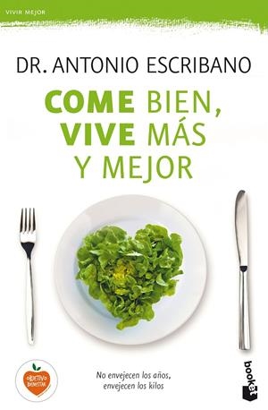 COME BIEN, VIVE MáS Y MEJOR | 9788467050462 | ESCRIBANO, ANTONIO | Galatea Llibres | Llibreria online de Reus, Tarragona | Comprar llibres en català i castellà online