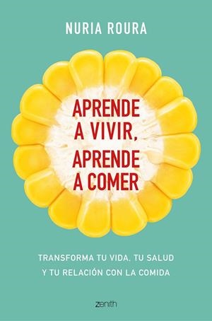 APRENDE A VIVIR, APRENDE A COMER | 9788408175483 | ROURA, NURIA | Galatea Llibres | Llibreria online de Reus, Tarragona | Comprar llibres en català i castellà online