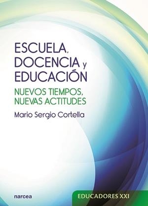 ESCUELA, DOCENCIA Y EDUCACIóN | 9788427723658 | CORTELLA, MARIO SERGIO | Galatea Llibres | Librería online de Reus, Tarragona | Comprar libros en catalán y castellano online