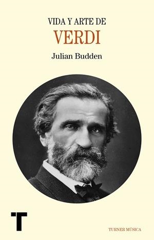 VIDA Y ARTE DE VERDI | 9788416354160 | BUDDEN, JULIAN | Galatea Llibres | Llibreria online de Reus, Tarragona | Comprar llibres en català i castellà online