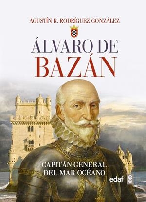ÁLVARO DE BAZÁN. CAPITÁN GENERAL DEL MAR OCÉANO | 9788441437791 | RODRíGUEZ GONZáLEZ, AGUSTíN | Galatea Llibres | Librería online de Reus, Tarragona | Comprar libros en catalán y castellano online