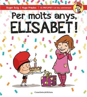 PER MOLTS ANYS, ELISABET! | 9788490346587 | ROIG CéSAR, ROGER | Galatea Llibres | Llibreria online de Reus, Tarragona | Comprar llibres en català i castellà online