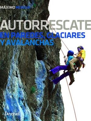 AUTORRESCATE EN PAREDES, GLACIARES Y AVALANCHAS | 9788498293944 | MURCIA, MAXIMO | Galatea Llibres | Librería online de Reus, Tarragona | Comprar libros en catalán y castellano online