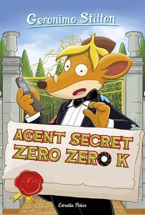 AGENT SECRET ZERO ZERO K. STILTON 43 | 9788491373193 | Galatea Llibres | Llibreria online de Reus, Tarragona | Comprar llibres en català i castellà online