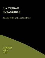 CIUDAD INTANGIBLE, LA | 9788489753716 | ALBA RICO, SANTIAGO | Galatea Llibres | Librería online de Reus, Tarragona | Comprar libros en catalán y castellano online