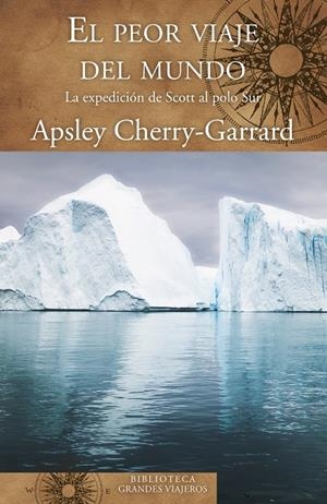 EL PEOR VIAJE DEL MUNDO | 9788466662345 | CHERRY-GARRARD, APSLEY | Galatea Llibres | Llibreria online de Reus, Tarragona | Comprar llibres en català i castellà online