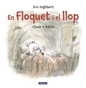 EN FLOQUET I EL LLOP | 9788448848521 | DUBOIS, CLAUDE/ÉRIC ENGLEBERT | Galatea Llibres | Llibreria online de Reus, Tarragona | Comprar llibres en català i castellà online