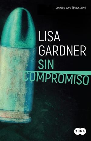 SIN COMPROMISO (AGENTE TESSA LEONI 2) | 9788491290926 | GARDNER, LISA | Galatea Llibres | Llibreria online de Reus, Tarragona | Comprar llibres en català i castellà online