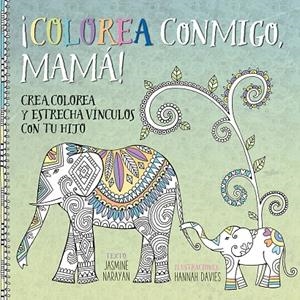 ¡COLOREA CONMIGO, MAMá! | 9788491450672 | NARAYAN, YASMINE | Galatea Llibres | Llibreria online de Reus, Tarragona | Comprar llibres en català i castellà online