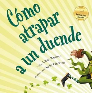 CóMO ATRAPAR A UN DUENDE | 9788491450900 | WALLACE, ADAM | Galatea Llibres | Llibreria online de Reus, Tarragona | Comprar llibres en català i castellà online