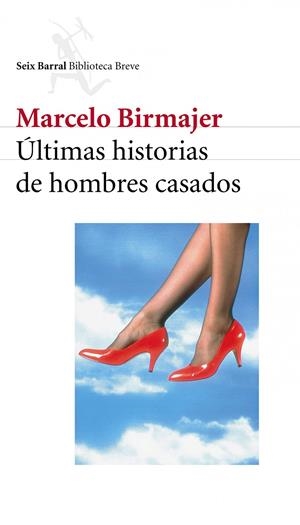 ULTIMAS HISTORIAS DE HOMBRES CASADOS | 9789507314100 | BIRMAJER, MARCELO | Galatea Llibres | Librería online de Reus, Tarragona | Comprar libros en catalán y castellano online