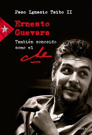 ERNESTO GUEVARA TAMBIéN CONOCIDO COMO EL CHE | 9788417067281 | TAIBO II, PACO IGNACIO | Galatea Llibres | Librería online de Reus, Tarragona | Comprar libros en catalán y castellano online