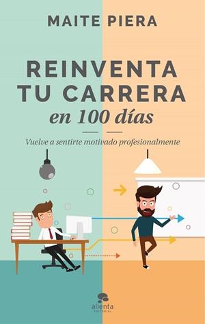 REINVENTA TU CARRERA EN 100 DíAS | 9788416928286 | PIERA, MAITE | Galatea Llibres | Llibreria online de Reus, Tarragona | Comprar llibres en català i castellà online