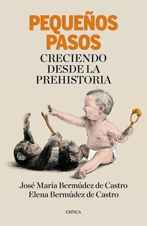 PEQUEñOS PASOS | 9788417067199 | BERMúDEZ DE CASTRO, JOSé Mª/BERMúDEZ DE CASTRO LóPEZ, ELENA | Galatea Llibres | Llibreria online de Reus, Tarragona | Comprar llibres en català i castellà online