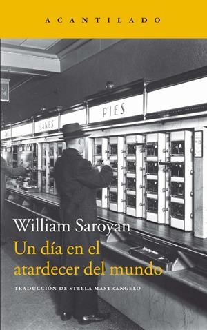 UN DíA EN EL ATARDECER DEL MUNDO | 9788416748594 | SAROYAN, WILLIAM | Galatea Llibres | Llibreria online de Reus, Tarragona | Comprar llibres en català i castellà online