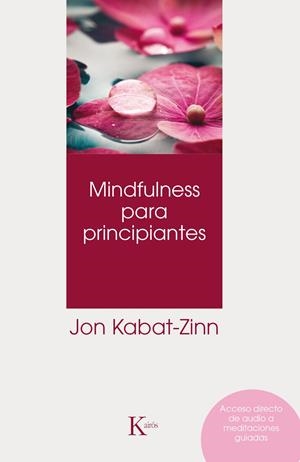 MINDFULNESS PARA PRINCIPIANTES | 9788499886022 | KABAT-ZINN, JON | Galatea Llibres | Llibreria online de Reus, Tarragona | Comprar llibres en català i castellà online