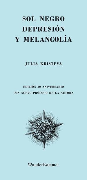 SOL NEGRO. DEPRESIÓN Y MELANCOLÍA | 9788494587948 | KRISTEVA, JULIA | Galatea Llibres | Librería online de Reus, Tarragona | Comprar libros en catalán y castellano online
