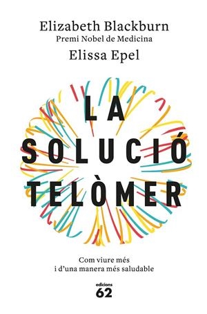LA SOLUCIó TELòMER | 9788429776140 | BLACKBURN, ELIZABETH/EPEL, ELISSA | Galatea Llibres | Librería online de Reus, Tarragona | Comprar libros en catalán y castellano online